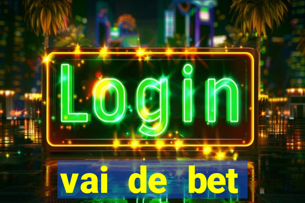 vai de bet esportes da sorte